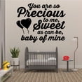 thumbnail image 3 of You Are So Precious To Me Sweet As Can Be Baby Of Mine Quote Wall Decal For Kids Room Nursery Room Bedroom Wall Decoration Wall Art Wall Sticker For Home Room Décor Design Size (40x40 inch), 3 of 3