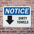 thumbnail image 4 of (2 Pack) Dirty Towels [Down Arrow] OSHA Notice Sign 14 Inch X 10 Inch Indoor / Outdoor Rust-Free Aluminum Metal Signs for Workplace, Workshop, and Construction Site, Made in the USA, 4 of 8