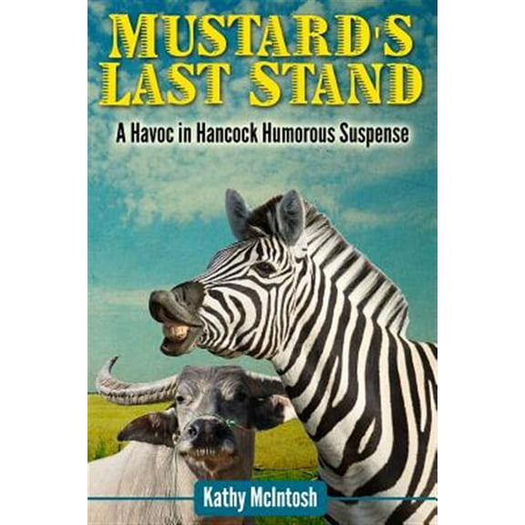 Mustards Last Stand  Havoc in Hancock   Paperback  Kathy McIntosh