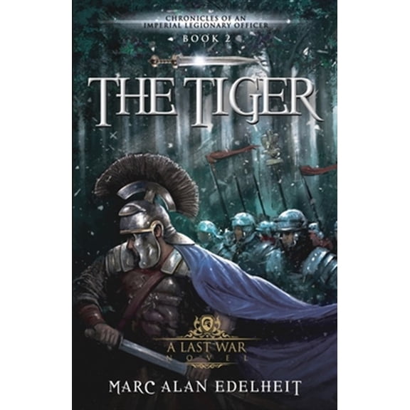 Pre-Owned The Tiger: Chronicles of an Imperial Legionary Officer Book 2