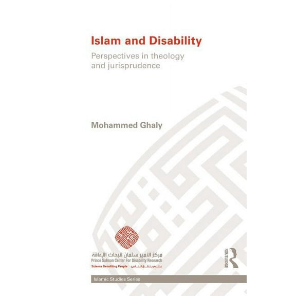 Routledge Islamic Studies Islam and Disability: Perspectives in Theology and Jurisprudence, (Paperback)