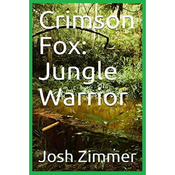 Crimson Fox: Jungle Warrior, (Paperback)
