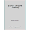 Pre-Owned Byzantine (Style and Civilization) (Paperback) 0140218270 9780140218275