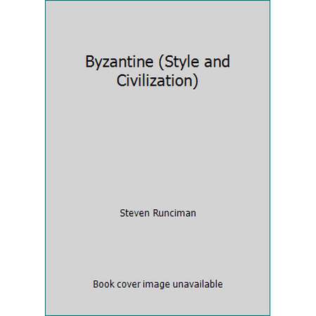 Pre-Owned Byzantine (Style and Civilization) (Paperback) 0140218270 9780140218275