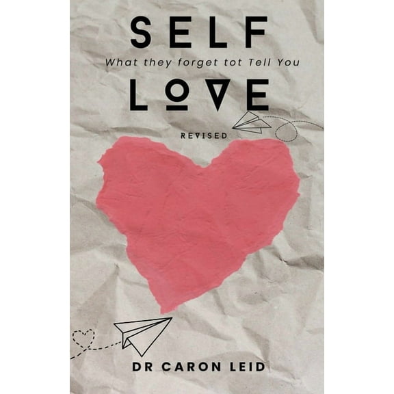 What They Forget to Tell You Self Love What They Forget to Tell You, Book 1, (Paperback)