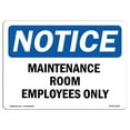 thumbnail image 1 of SignMission OS-NS-A-1218-L-14109 12 x 18 in. OSHA Notice Sign - Maintenance Room Employees Only, 1 of 1