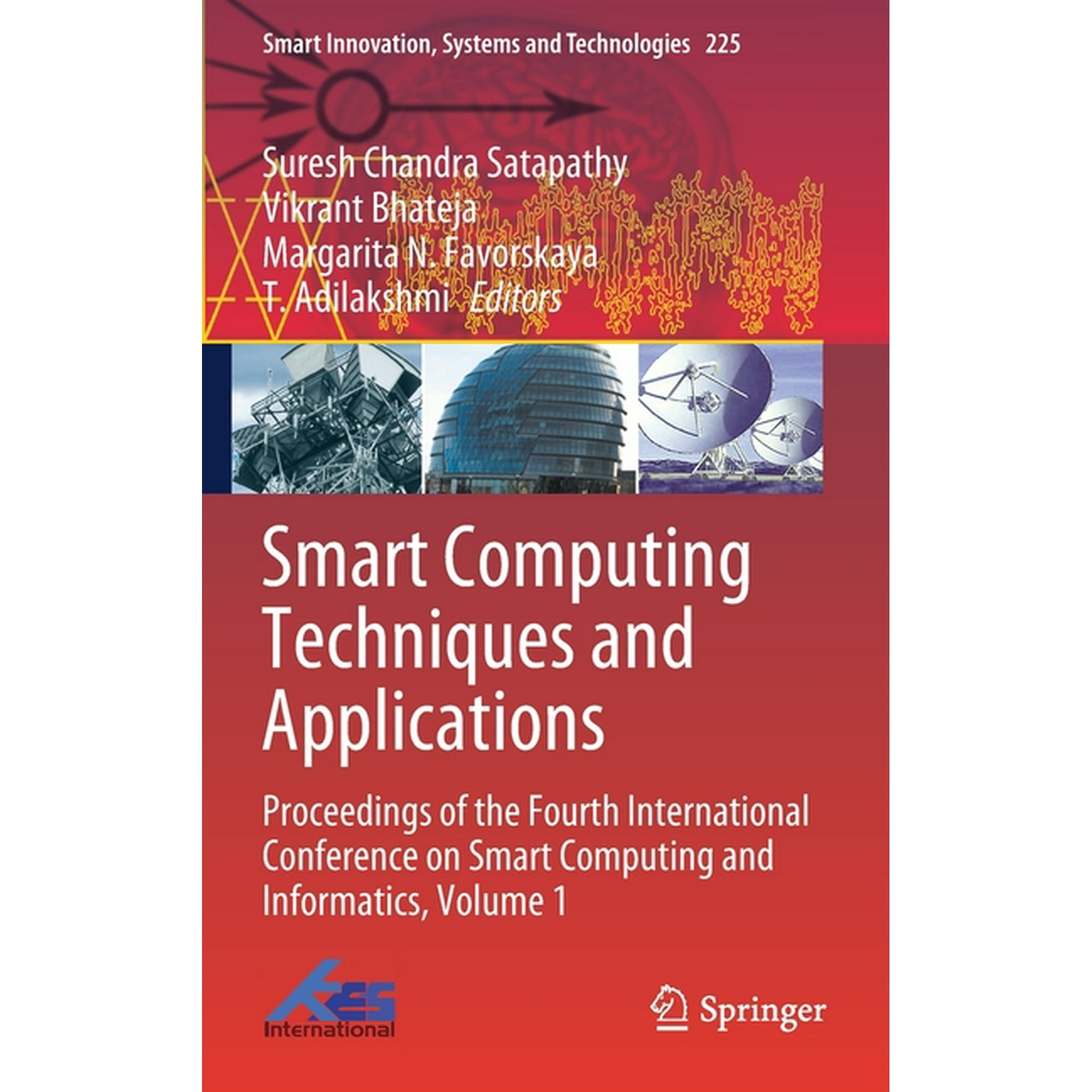 Smart Innovation Systems and Technologi Smart Computing Techniques and Applications: Proceedings of the Fourth International Conference on Smart Computing and I Book 225 (Hardcover)