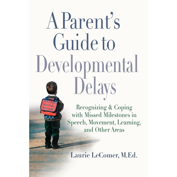 A Parent's Guide to Developmental Delays, (Paperback)