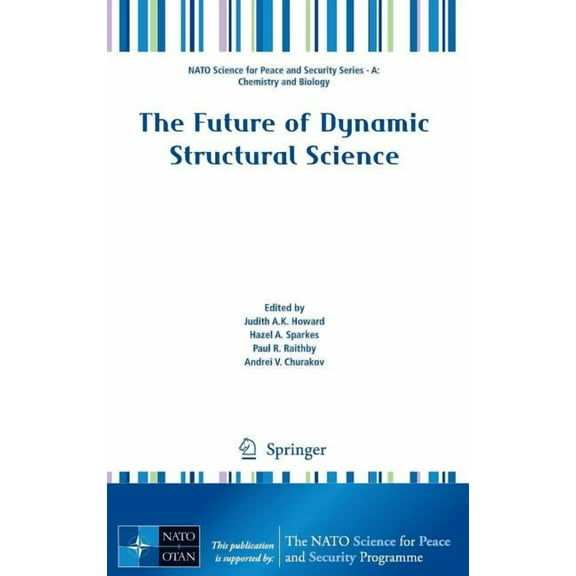 NATO Science for Peace and Security Seri The Future of Dynamic Structural Science, (Hardcover)