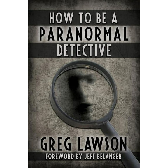 How To Be A Paranormal Detective, (Paperback)