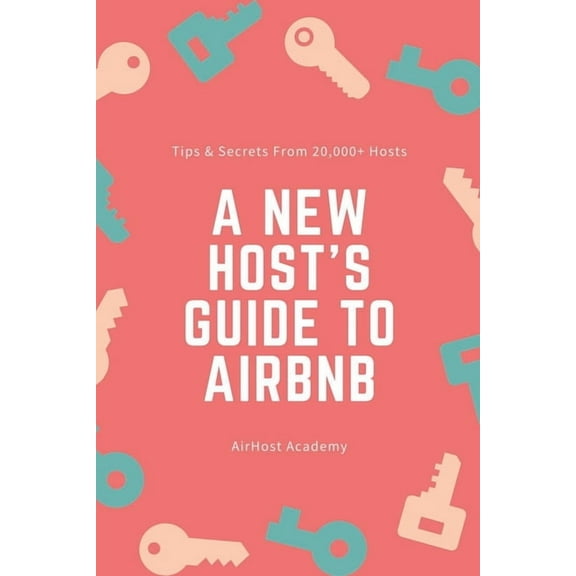A New Host's Guide to Airbnb (Paperback)