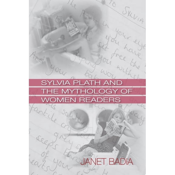 Sylvia Plath and the Mythology of Women Readers (Paperback)