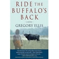 thumbnail image 1 of Pre-Owned Ride the Buffalo's Back (Paperback) 0615281907 9780615281902, 1 of 1