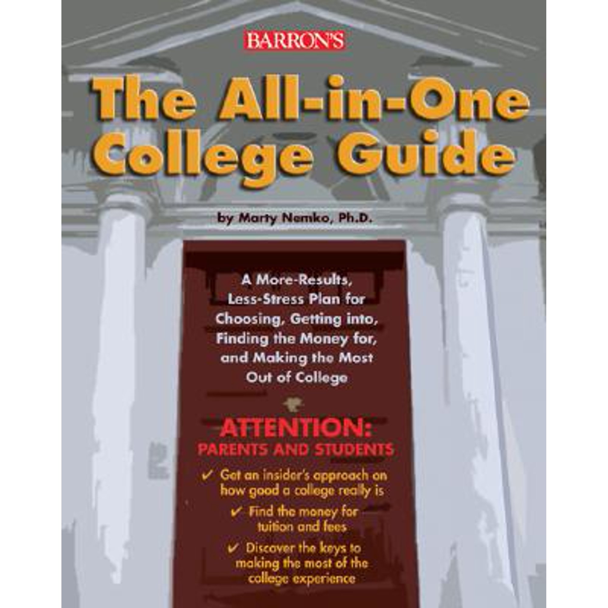 All-in-One College Guide : A more-results, less-stress plan for choosing, getting into, finding the money for, and making the most out of college (Paperback)