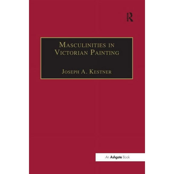 Nineteenth Century Masculinities in Victorian Painting, (Paperback)