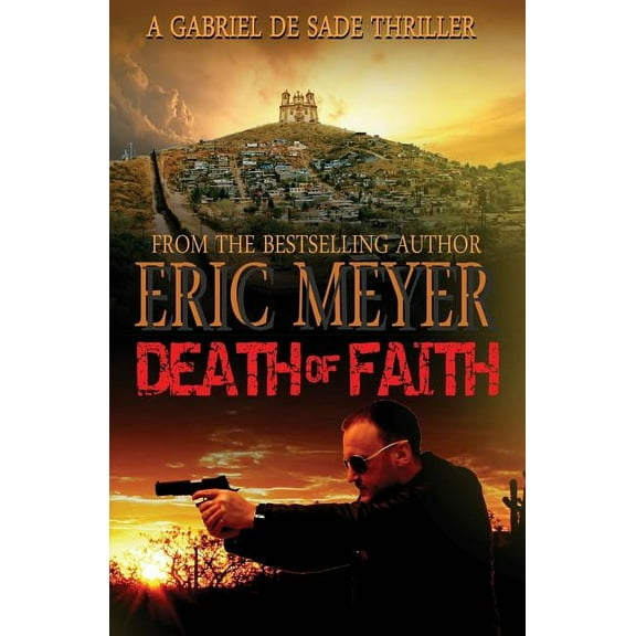 Death of Faith (a Gabriel de Sade Thriller, Book 3), (Paperback)