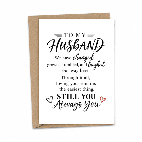 STILL YOU ALWAYS YOU Husband Greeting Card, Heartfelt Anniversary Love Card for Him, Hand Lettered Romantic Keepsake