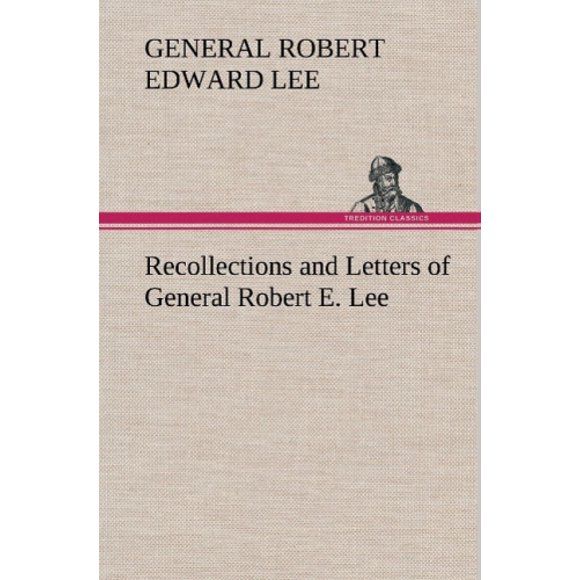 Souvenirs et Lettres du Général Robert E. Lee