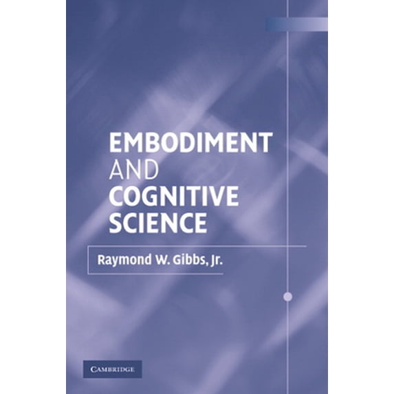 Pre-Owned Embodiment and Cognitive Science (Paperback) 0521010497 9780521010498