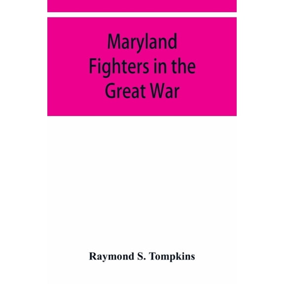 Maryland fighters in the Great War, (Paperback)