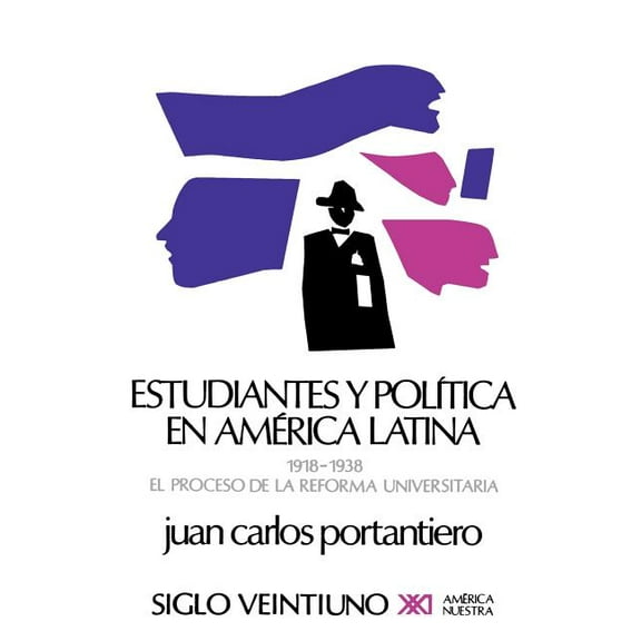 Seccion de Obras de Historia Estudiantes y Politica En America Latina, Book 17, (Paperback)