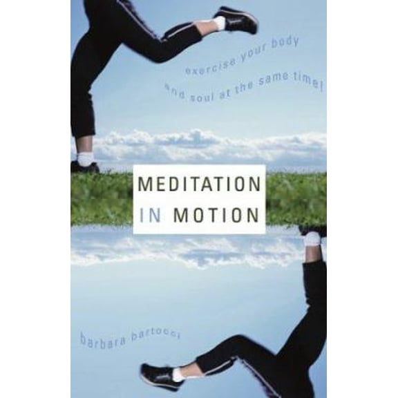 Pre-Owned Meditation in Motion: Exercise Your Body and Soul--At the Same Time! (Paperback) 1893732622 9781893732629