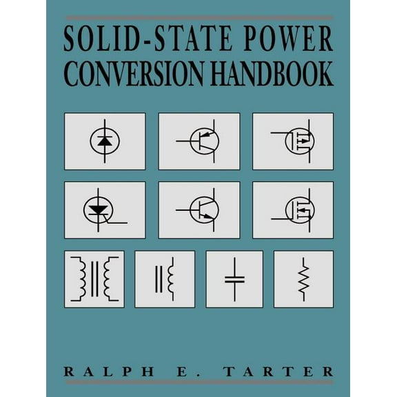 Solid-State Power Conversion Handbook, (Paperback)