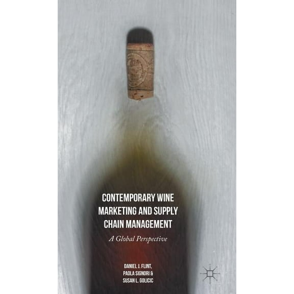 Contemporary Wine Marketing and Supply Chain Management: A Global Perspective, (Hardcover)