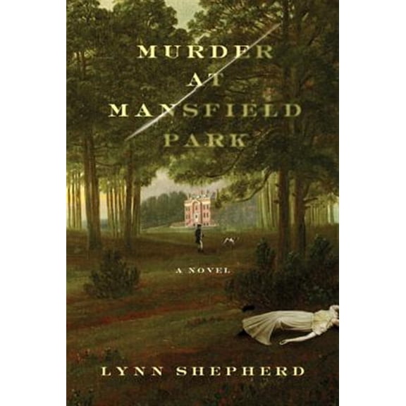 Pre-Owned Murder at Mansfield Park (Paperback) 0312638345 9780312638344