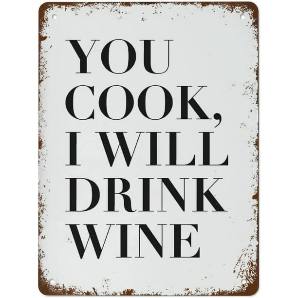 Funny Vintage Tin Metal Sign You Cook I Will Drink Wine Print Kitchen Wall Art  Kitchen Sign Funny Kitchen Wall Decor You Cook Kitchen Art 16X12 Inch  Suitable For Home Bar Cafe