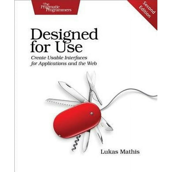Designed for Use: Create Usable Interfaces for Applications and the Web (Paperback)
