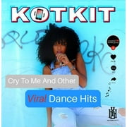 Kotkit - Cry To Me And Other Viral Dance Hits - R&B / Soul - CD