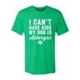 thumbnail image 2 of Wild Bobby, I Can't Have Kids My Dog is Allergic Funny, Dog Lover, Men Premium Tri Blend Tee, Envy, Small, 2 of 4