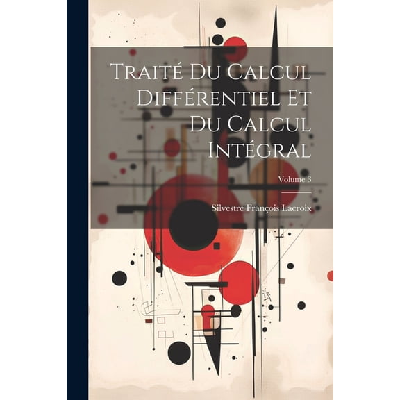 Traité Du Calcul Différentiel Et Du Calcul Intégral; Volume 3 (Paperback)