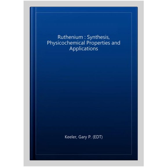 Pre-Owned Ruthenium : Synthesis, Physicochemical Properties and Applications
