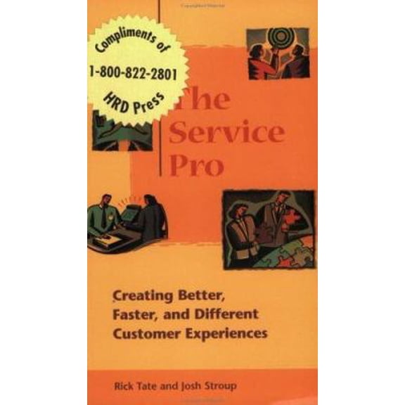 Pre-Owned The Service Pro: Creating Better, Faster, and Different Customer (Paperback) 087425731X 9780874257311