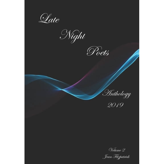Late Night Poets Anthology 2019 : Volume 2 (Paperback)
