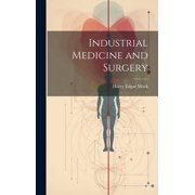 Industrial Medicine and Surgery (Hardcover)