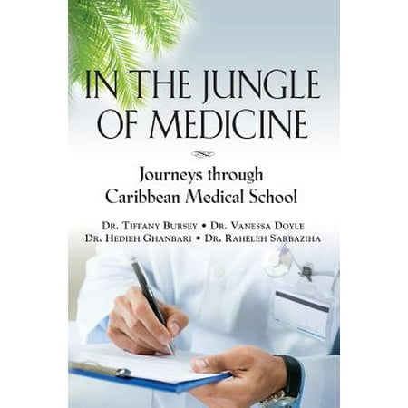 In the Jungle of Medicine : Journeys Through Caribbean Medical (Best Caribbean Medical Schools Ranking)