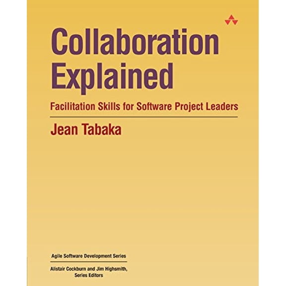 Pre-Owned Collaboration Explained: Facilitation Skills for Software Project Leaders (Agile Software Development Series) Paperback