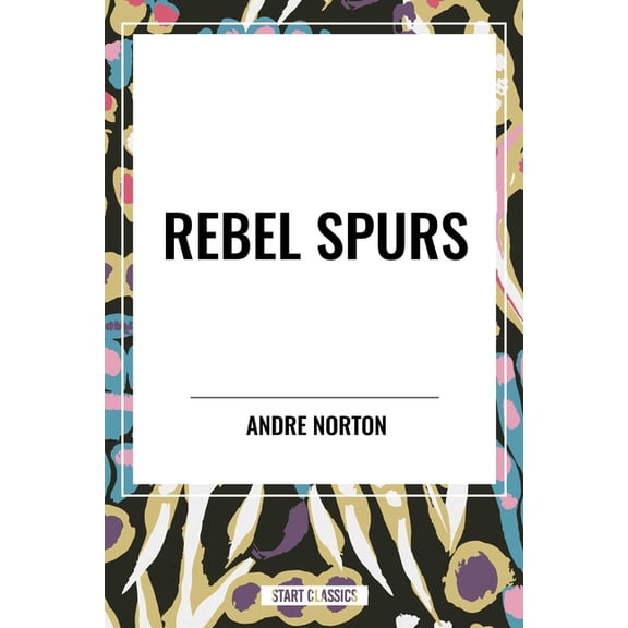 Rebel Spurs, (Paperback)