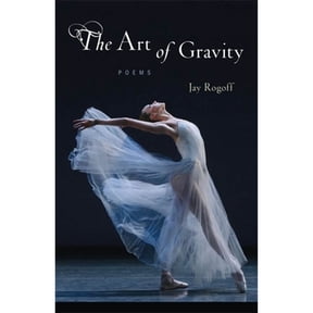Pre-Owned Art of Gravity: Poems (Paperback) by Jay Rogoff