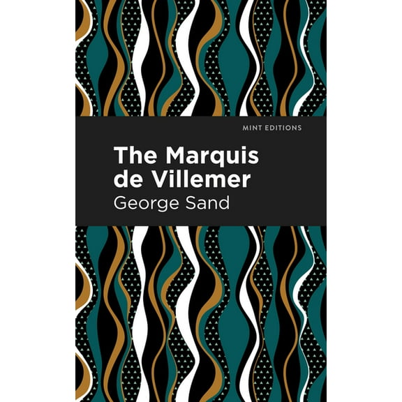 Mint Editions (Women Writers) The Marquis de Villemer, (Hardcover)