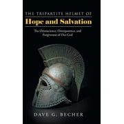 The Tripartite Helmet of Hope and Salvation: The Omniscience, Omnipotence, and Forgiveness of Our God