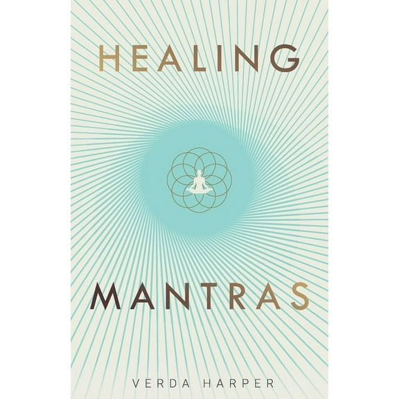 Modern Spiritual Healing Mantras: A positive way to remove stress, exhaustion and anxiety by reconnecting with yourself and calming your , Book 1, (Paperback)