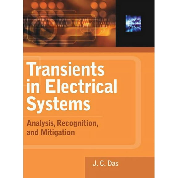 Transients in Electrical Systems: Analysis, Recognition, and Mitigation, (Hardcover)