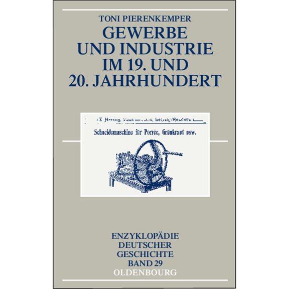 EnzyklopÃ¤die Deutscher Geschichte Gewerbe Und Industrie Im 19. Und 20. Jahrhundert, Book 29, (Paperback)