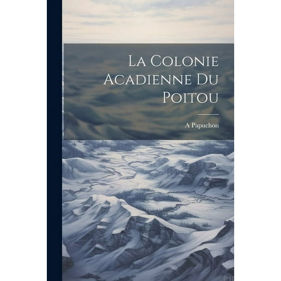 La Colonie Acadienne Du Poitou (Paperback)