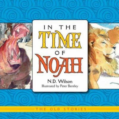 Pre-Owned In the Time of Noah (Old Stories) (Hardcover) 1591280451 9781591280453