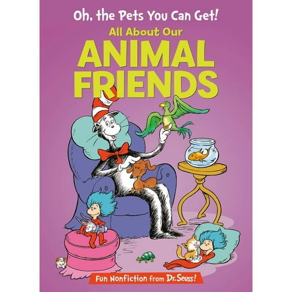 Cat in the Hat's Learning Library Oh, the Pets You Can Get! All about Our Animal Friends, (Hardcover)